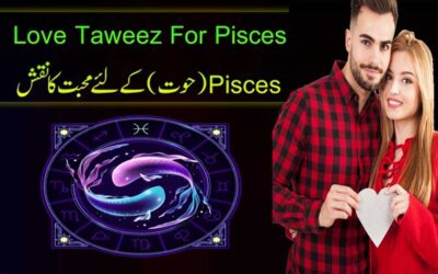 Powerful Love Taweez For Pisces